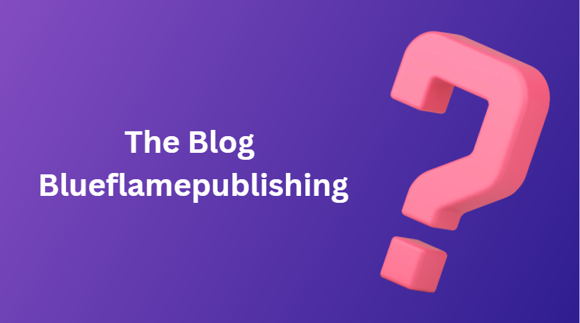 The Blog Blueflamepublishing