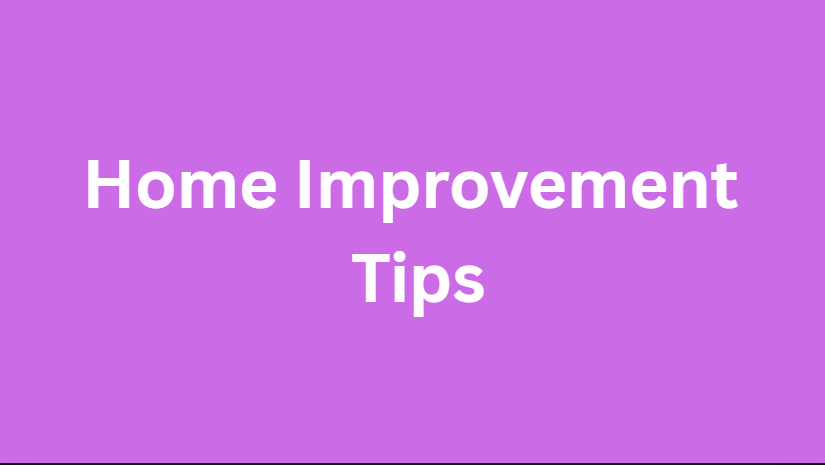 Home Improvement Tips