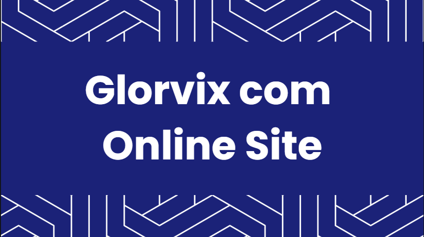 Glorvix com Online Site