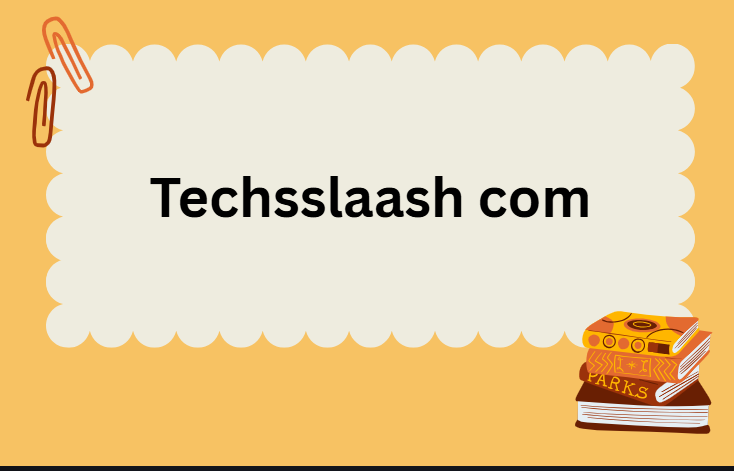 Techsslaash com