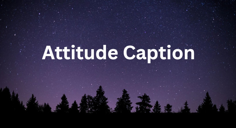 Attitude Caption